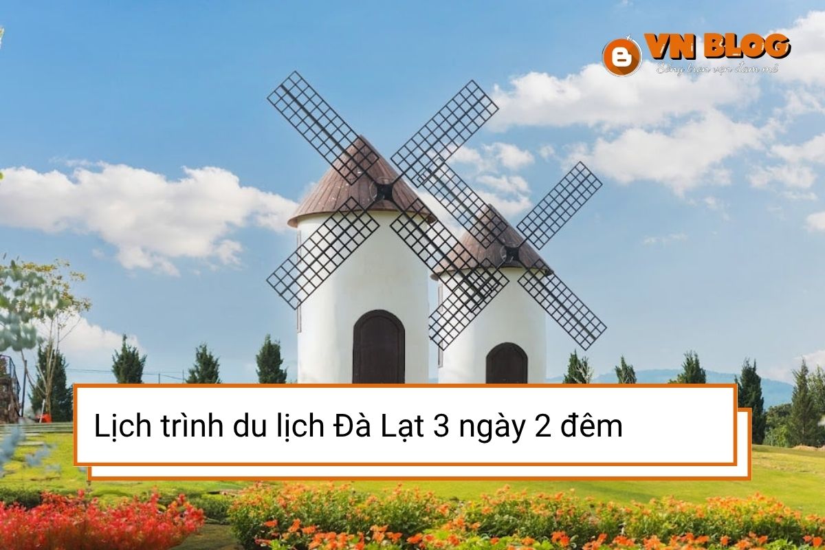 Lịch trình du lịch Đà Lạt 3 ngày 2 đêm chi tiết, thoái mái