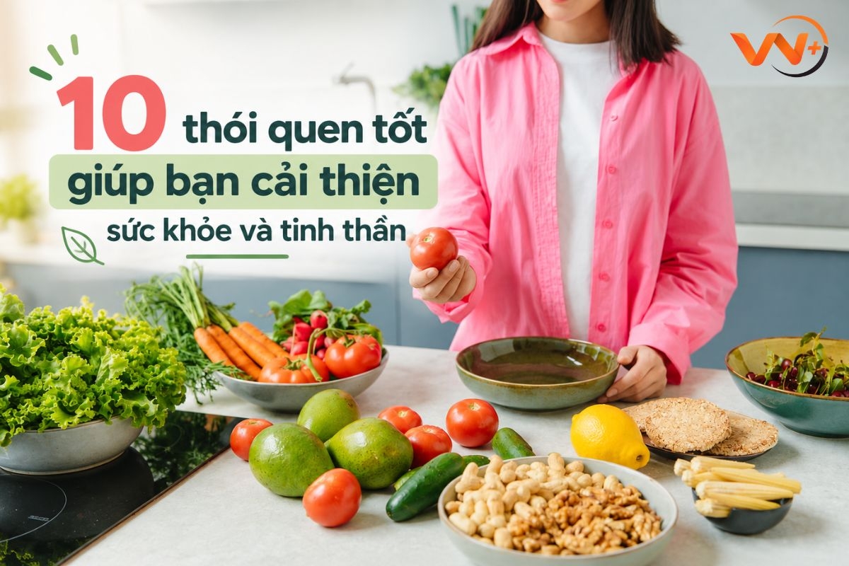 10 thói quen tốt giúp bạn cải thiện sức khỏe và tinh thần