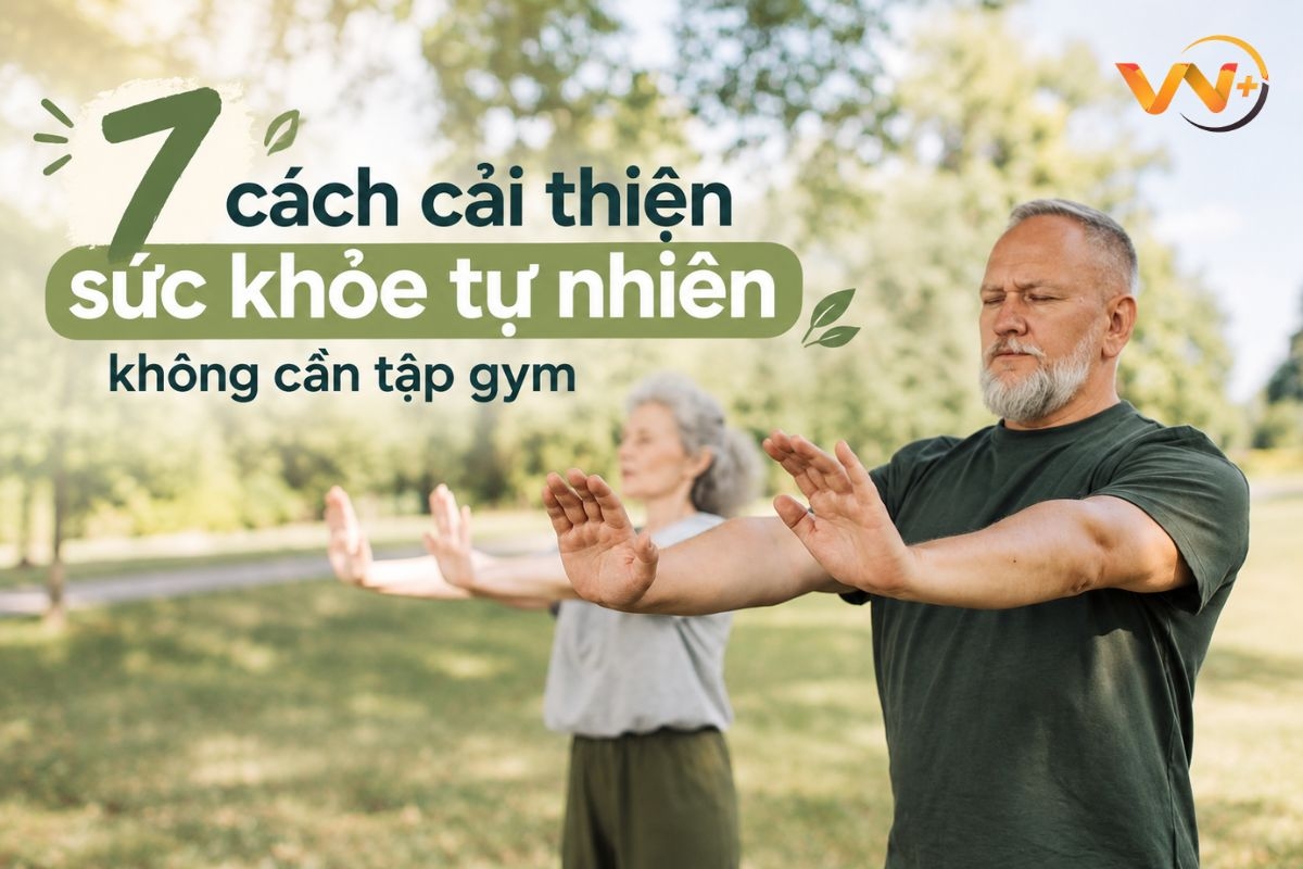 7 cách cải thiện sức khỏe tự nhiên không cần tập gym