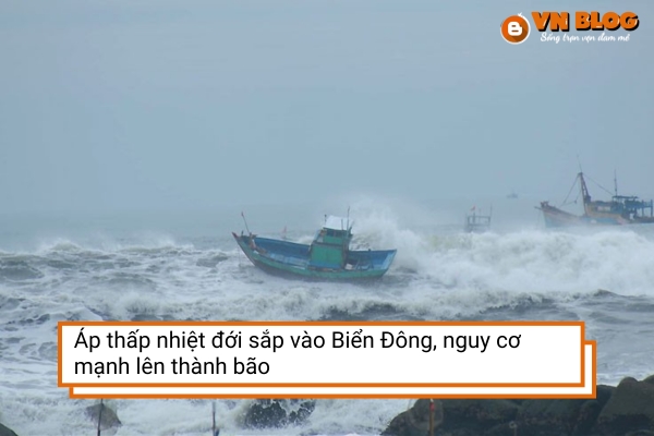 Áp thấp nhiệt đới sắp vào Biển Đông, nguy cơ mạnh lên thành bão