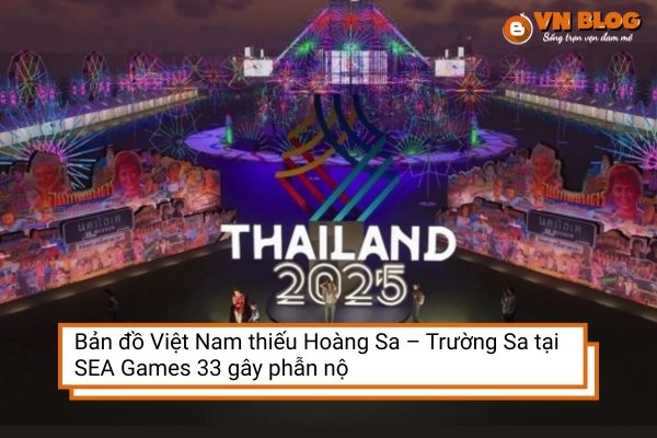 Bản đồ Việt Nam thiếu Hoàng Sa – Trường Sa tại SEA Games 33 gây phẫn nộ