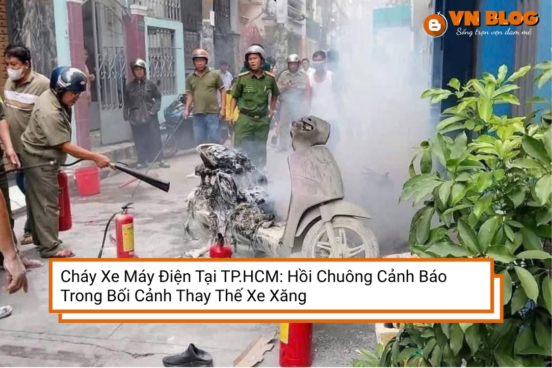 Cháy Xe Máy Điện Ở TP.HCM Gây Lo Ngại