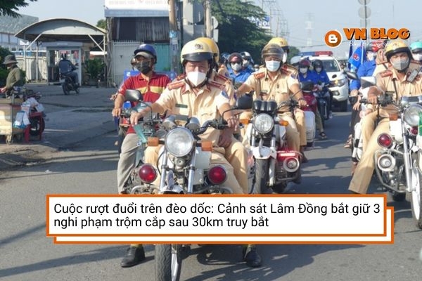 Cuộc rượt đuổi trên đèo dốc: Cảnh sát Lâm Đồng bắt giữ 3 nghi phạm trộm cắp sau 30km truy bắt