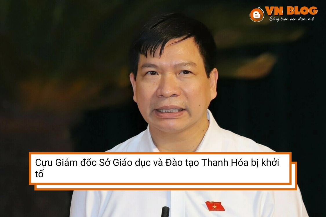 Cựu Giám đốc Sở Giáo dục và Đào tạo Thanh Hóa bị khởi tố