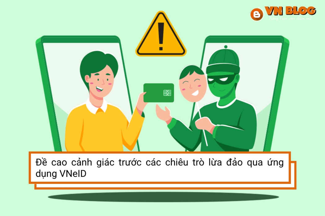 Đề cao cảnh giác trước các chiêu trò lừa đảo qua ứng dụng VNeID