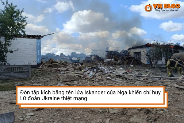 Đòn tập kích bằng tên lửa Iskander của Nga khiến chỉ huy Lữ đoàn Ukraine thiệt mạng