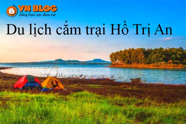 Du lịch cắm trại Hồ Trị An