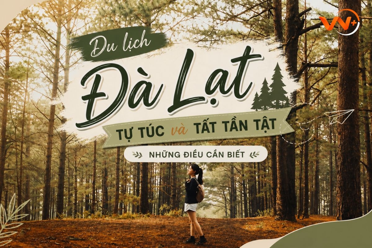 Du lịch Đà Lạt tự túc và tất tần tật những điều cần biết