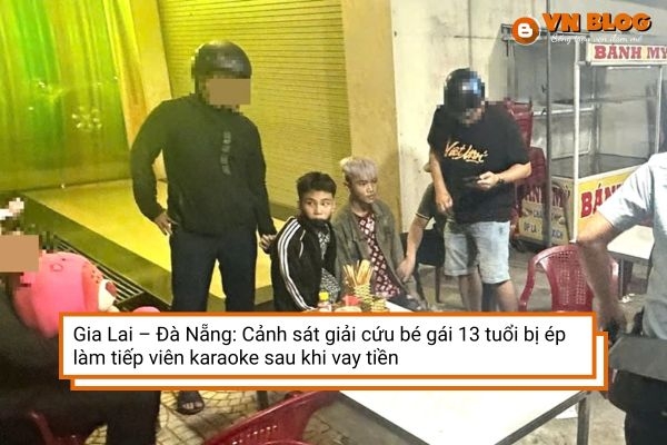 Gia Lai – Đà Nẵng: Cảnh sát giải cứu bé gái 13 tuổi bị ép làm tiếp viên karaoke sau khi vay tiền