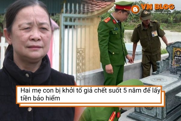 Hai mẹ con bị khởi tố giả chết suốt 5 năm để lấy tiền bảo hiểm