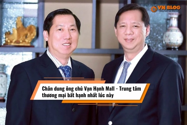 Hé lộ ông chủ đứng sau Vạn Hạnh Mall – Trung tâm thương mại sầm uất bậc nhất TP.HCM