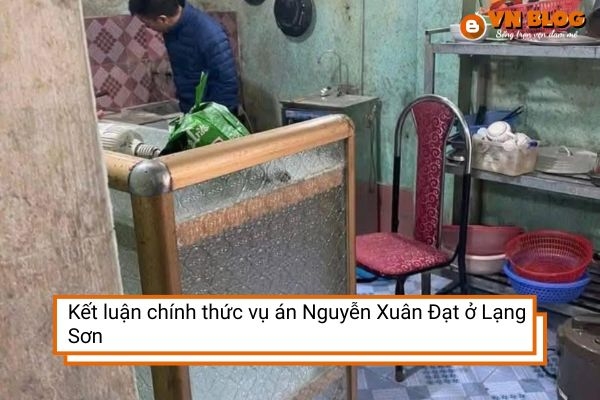 Kết luận chính thức vụ án Nguyễn Xuân Đạt ở Lạng Sơn