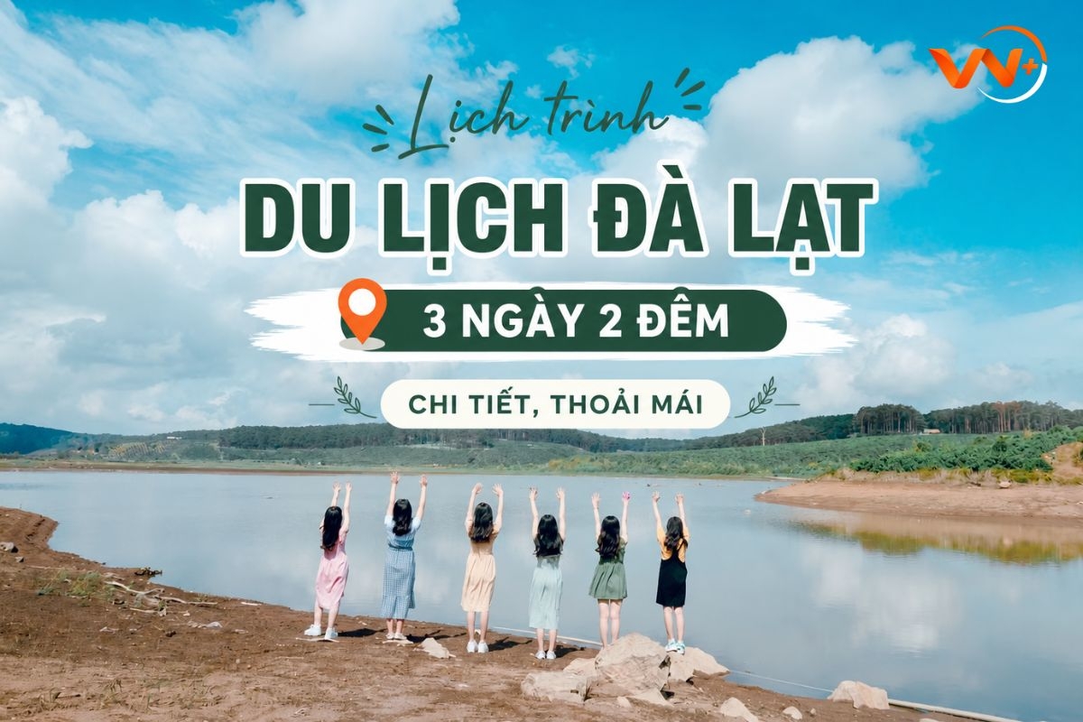 Lịch trình du lịch Đà Lạt 3 ngày 2 đêm chi tiết, thoái mái