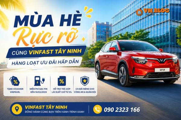 Mùa hè rực rỡ cùng VinFast Tây Ninh: Hàng loạt các ưu đãi lăn bánh siêu hấp dẫn