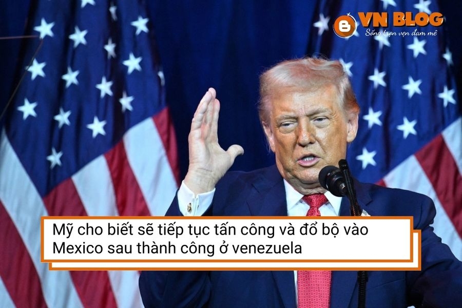 Mỹ cho biết sẽ tiếp tục tấn công và đổ bộ vào Mexico sau thành công ở venezuela