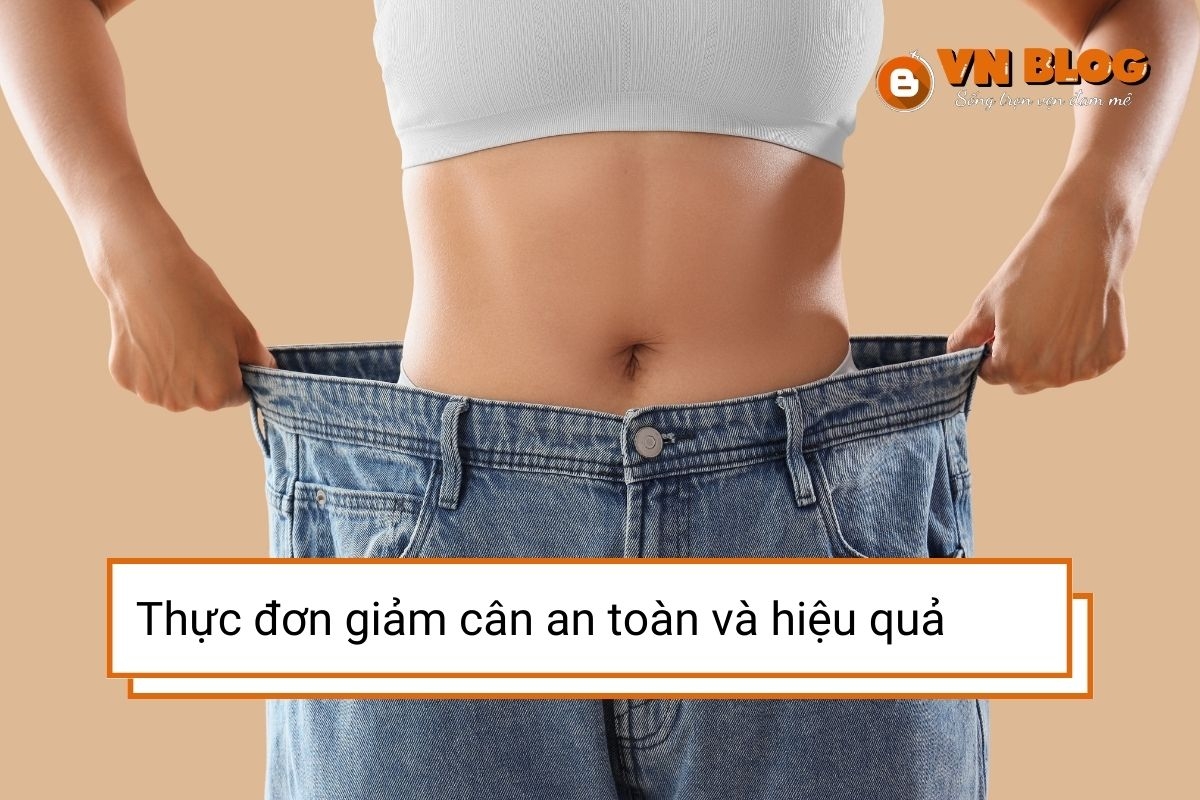 Nguyên tắc xây dựng thực đơn giảm cân an toàn và hiệu quả