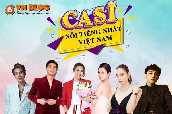 Những ca sĩ nổi tiếng nhất Việt Nam