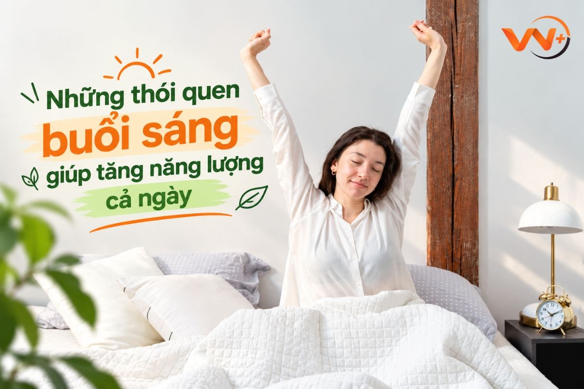 Những thói quen buổi sáng giúp tăng năng lượng cả ngày