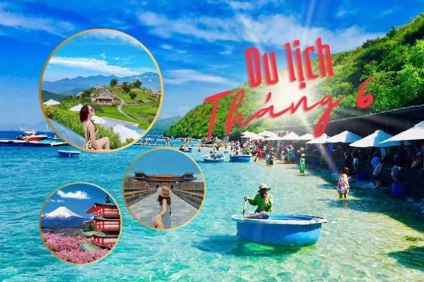 Tháng 6 nên đi đâu chơi? Những điểm đến tuyệt đẹp cho kỳ nghỉ