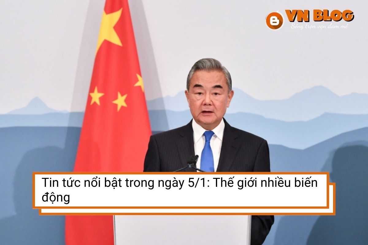 Tin tức nổi bật trong ngày 5/1: Thế giới nhiều biến động