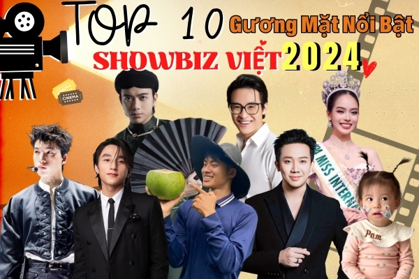 Top 10 Gương Mặt Nổi Bật Của Showbiz Việt 2024: Những Hiện Tượng Đáng Nhớ