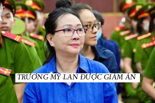 Trương Mỹ Lan được giảm án từ tù chung thân xuống 20 năm tù