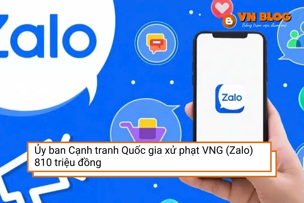 Ủy ban Cạnh tranh Quốc gia xử phạt VNG (Zalo) 810 triệu đồng