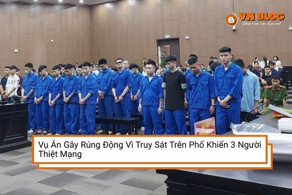 Vụ Án Gây Rúng Động Vì Truy Sát Trên Phố Khiến 3 Người Thiệt Mạng