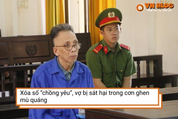 Xóa số “chồng yêu”, vợ bị sát hại trong cơn ghen mù quáng