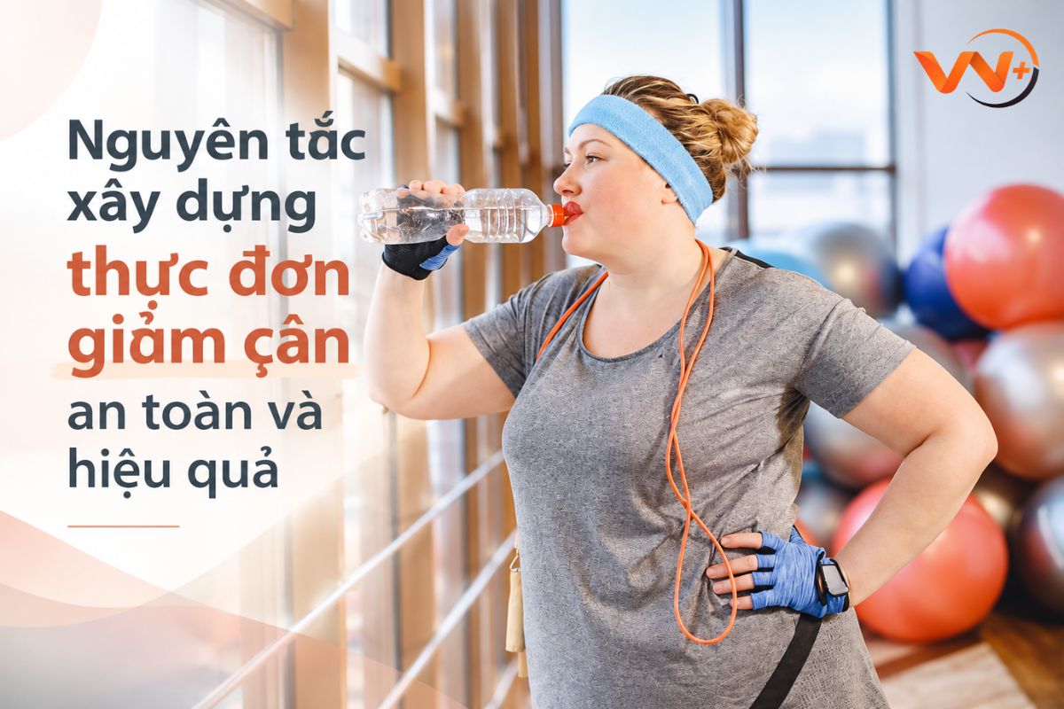 Nguyên tắc xây dựng thực đơn giảm cân an toàn và hiệu quả