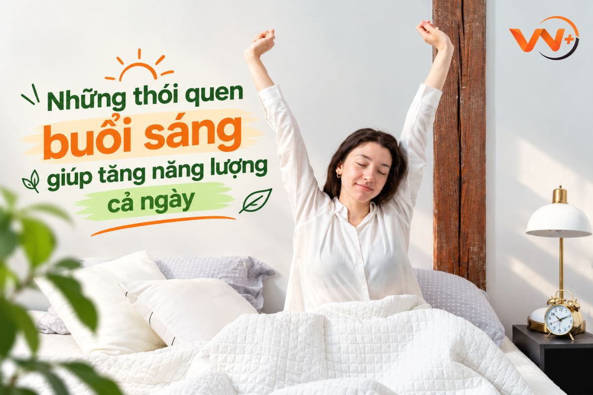 Những thói quen buổi sáng giúp tăng năng lượng cả ngày