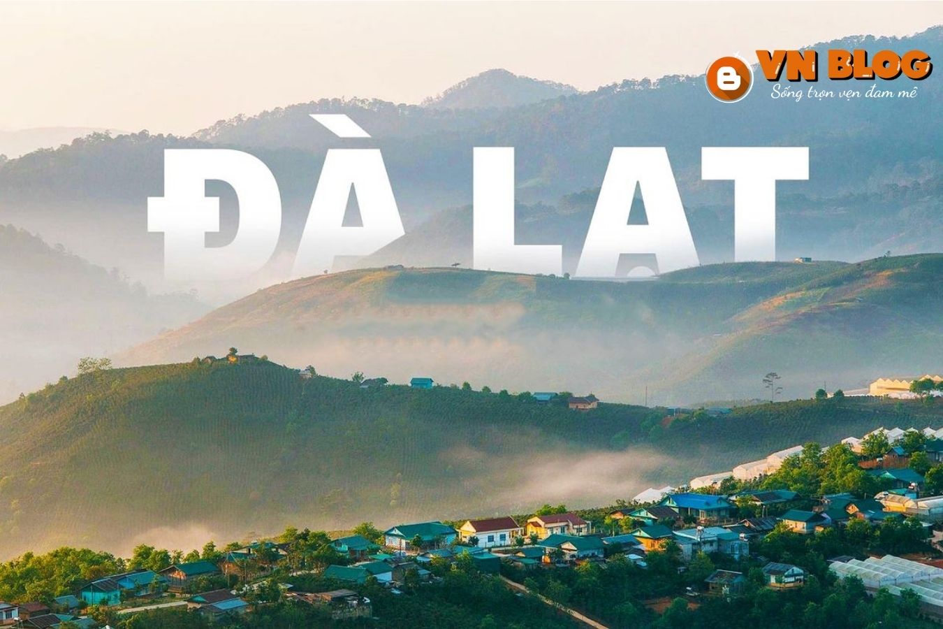 Kinh nghiệm du lịch Đà Lạt: Chia sẽ từ A-Z của người Đà Lạt