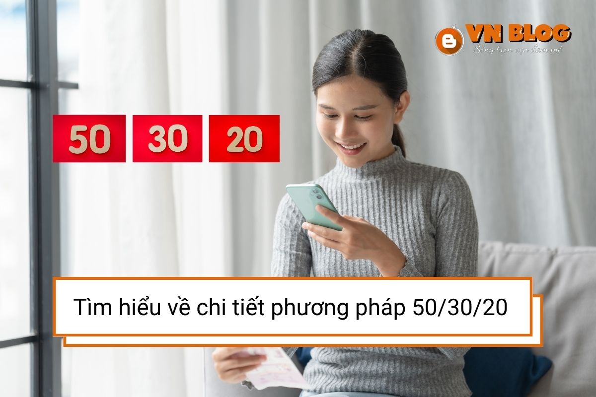 Phương pháp 50/30/20 là gì? Cách áp dụng để quản lý chi tiêu